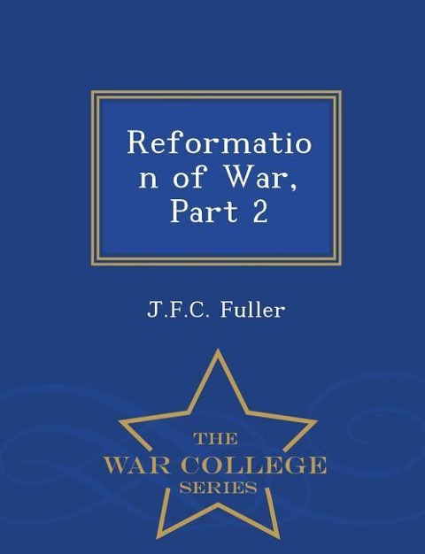 Reformation of War, Part 2 - War College Series