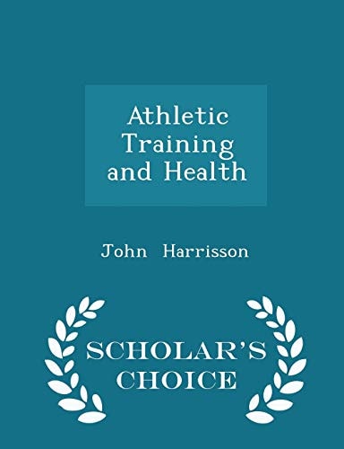 Athletic Training and Health - Scholar's Choice Edition