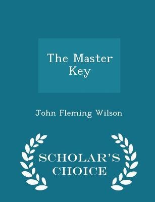 The Master Key - Scholars Choice Edition