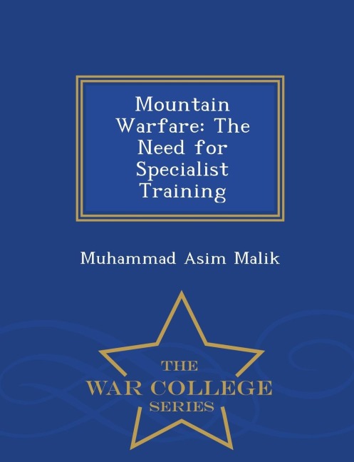 Mountain Warfare: The Need for Specialist Training - War College Series