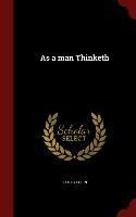 As a man Thinketh