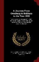 A Journey From Orenburg to Bokhara in the Year 1820: Ed. by Baron Von Meyendorf ... After the French Original Compiled by Dr Carl Hermann Scheidler; Translated by Capt. E.F. Chapman