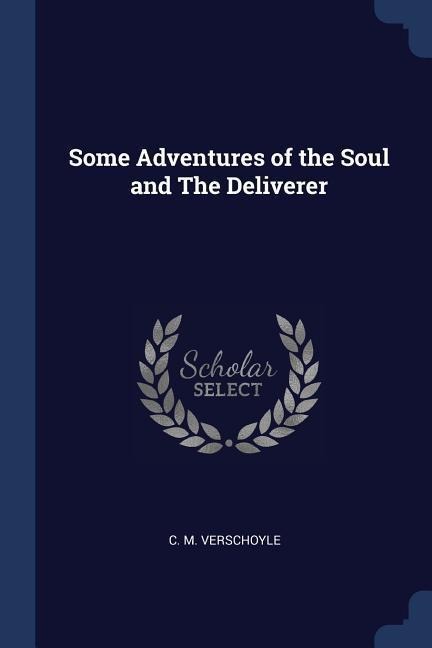 Some Adventures of the Soul and The Deliverer