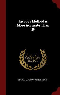 Jacobis Method is More Accurate Than QR