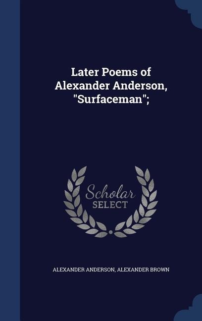Later Poems of Alexander Anderson, "Surfaceman";