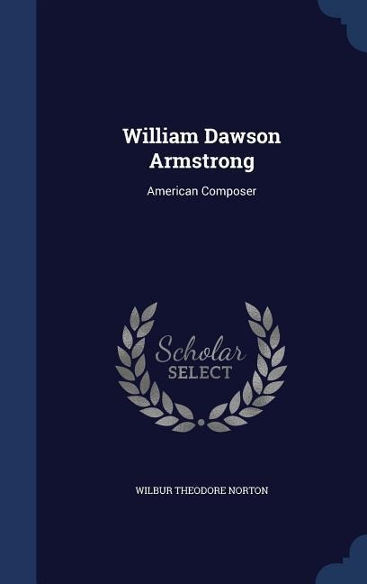 William Dawson Armstrong: American Composer