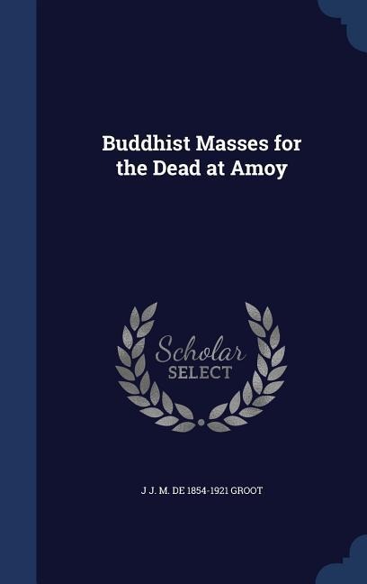 Buddhist Masses for the Dead at Amoy