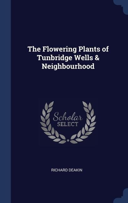 The Flowering Plants of Tunbridge Wells & Neighbourhood
