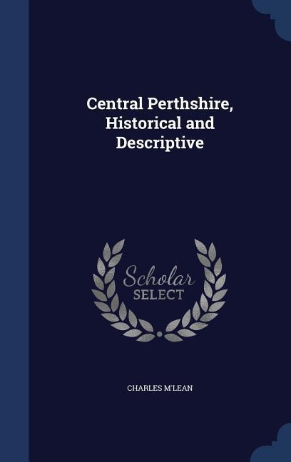 Central Perthshire, Historical and Descriptive