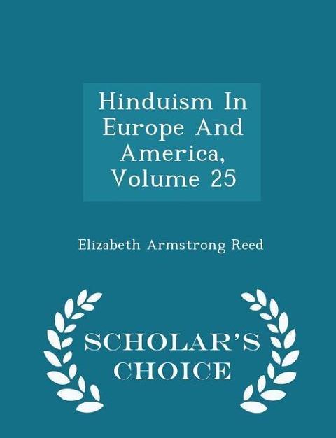Hinduism in Europe and America, Volume 25 - Scholars Choice Edition