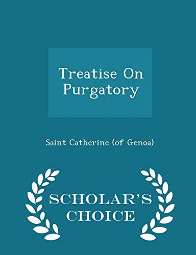 Treatise on Purgatory - Scholar's Choice Edition