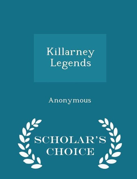 Killarney Legends - Scholars Choice Edition
