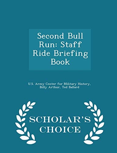 Second Bull Run Staff Ride Briefing Book - Scholar's Choice Edition