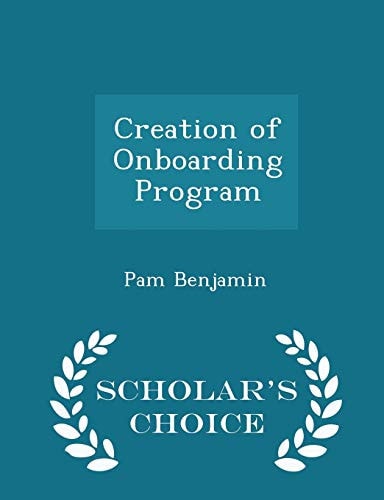 Creation of Onboarding Program - Scholar's Choice Edition