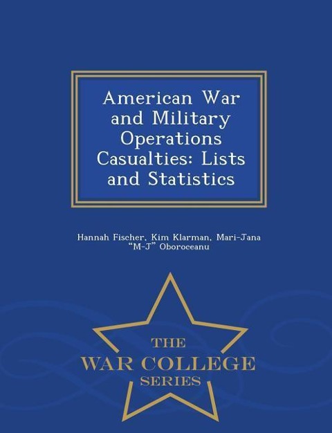 American War and Military Operations Casualties: Lists and Statistics - War College Series