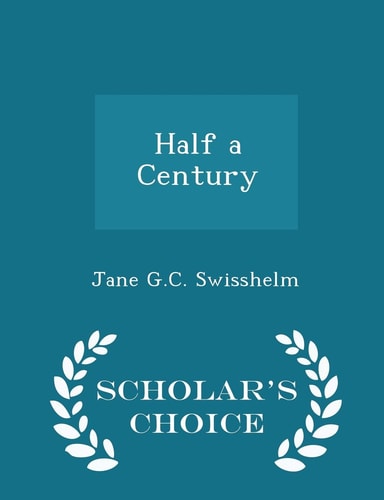 Half a Century - Scholar's Choice Edition