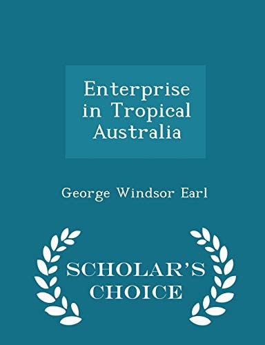 Enterprise in Tropical Australia - Scholar's Choice Edition