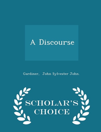 A Discourse - Scholar's Choice Edition