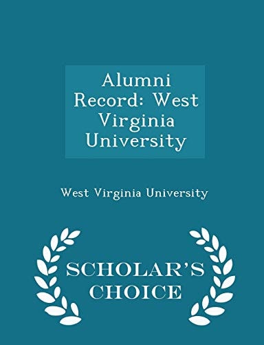 Alumni Record West Virginia University - Scholar's Choice Edition
