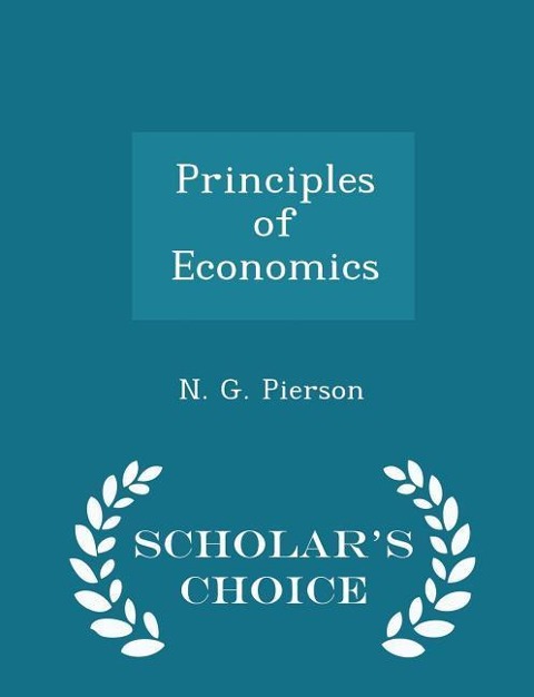 Principles of Economics - Scholars Choice Edition