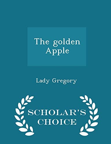 The Golden Apple - Scholar's Choice Edition