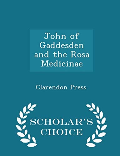 John of Gaddesden and the Rosa Medicinae - Scholar's Choice Edition