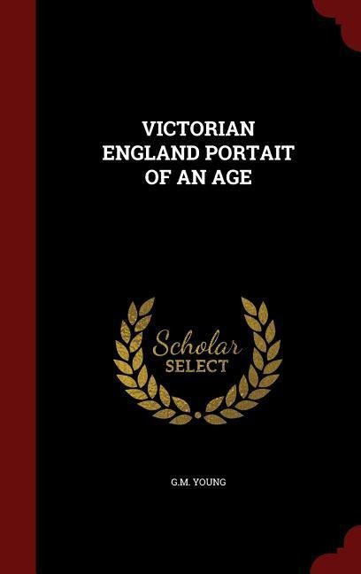Victorian England Portait of an Age