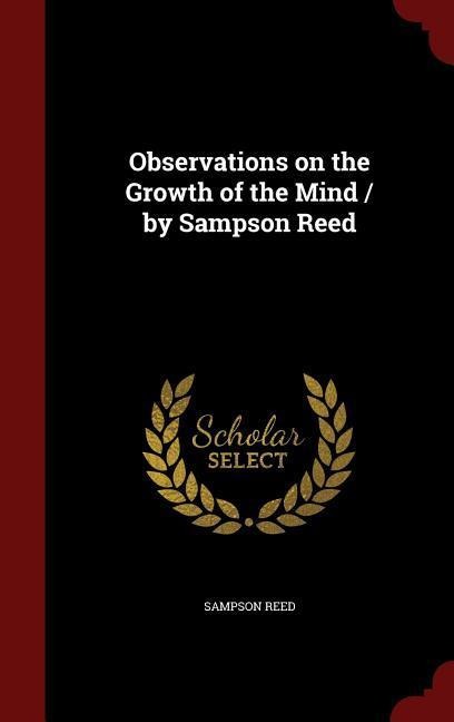 Observations on the Growth of the Mind / by Sampson Reed