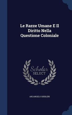 Le Razze Umane E Il Diritto Nella Questione Coloniale