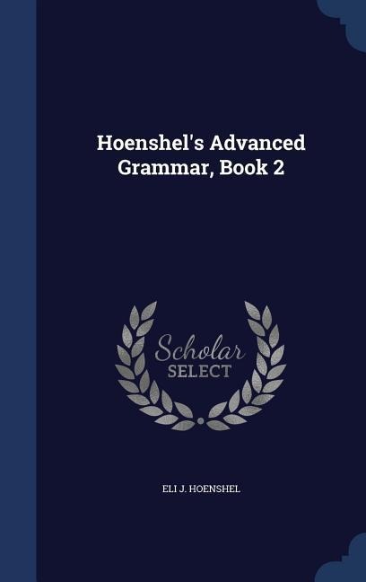 Hoenshels Advanced Grammar, Book 2