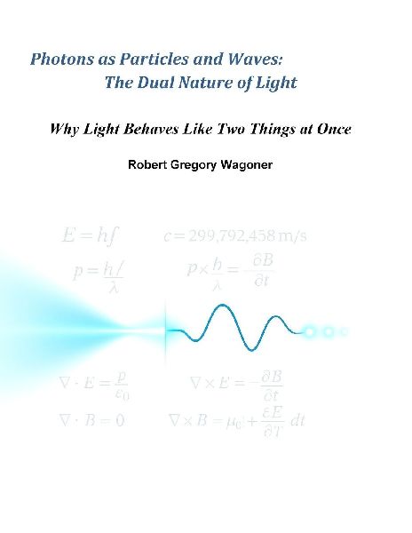 Photons as Particles and Waves: The Dual Nature of Light