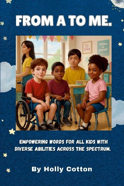 From A to Me.: Empowering Words for Kids with Unique Strengths Across the Spectrum.