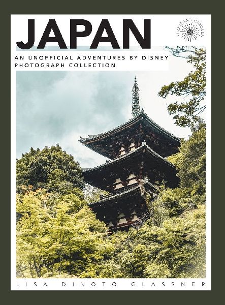 Japan: An Unofficial Adventures by Disney Photograph Collection