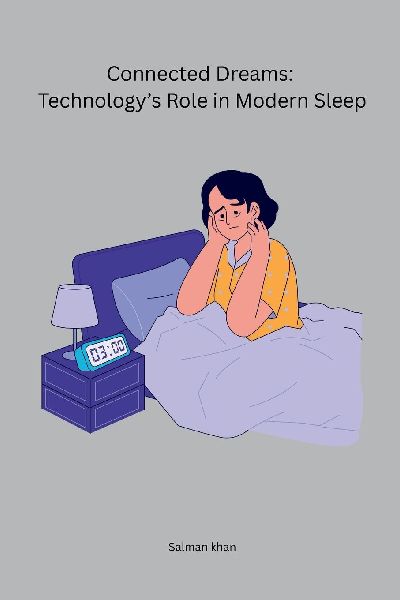 Connected Dreams: Technologys Role in Modern Sleep