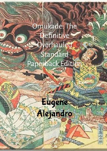 Omukade: The Definitive Overhauled Standard Paperback Edition (Lulu Globally Distributed Release): Lulu Global Distribution Version