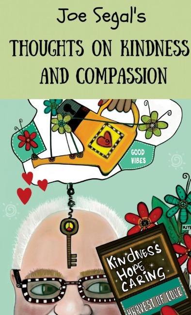 Joe Segals Book Of Thoughts On Compassion And Kindness