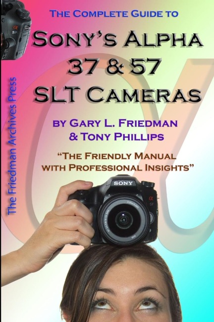The Complete Guide to Sonys Alpha 37 and 57 SLT Cameras (B&W Edition)