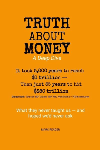 Truth About Money: A Deep Dive: A story of generational shifts, scarcity, and debt - and a new future of wealth and freedom