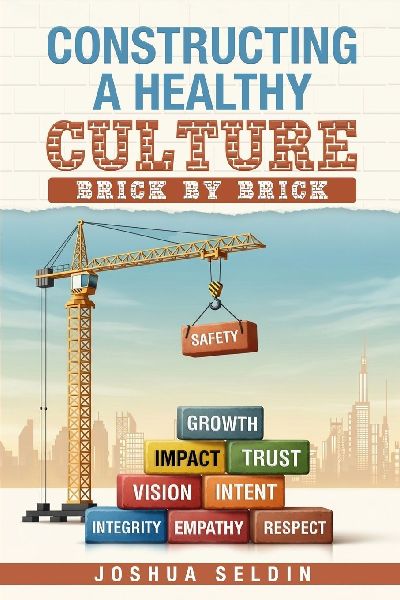 Constructing a Healthy Culture: Brick by Brick