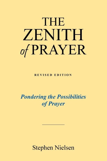 THE ZENITH OF PRAYER: Pondering the Possibilities of Prayer
