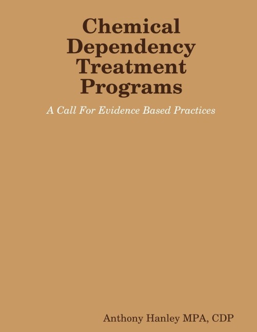 Chemical Dependency Treatment Programs: A Call For Evidence Based Practices