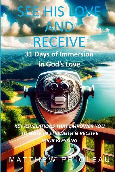 See His Love and Receive: 31 Days of Immersion in Gods Love