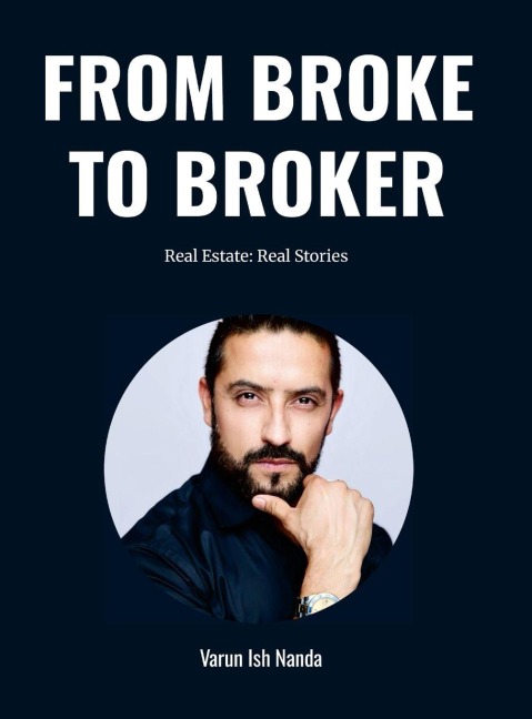 From Broke To Broker: Real Estate: Real Stories