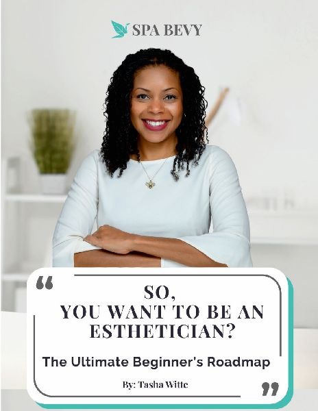 So, You Want to be an Esthetician?: The Ultimate Beginners Guide