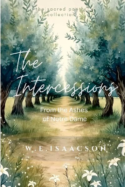 The Intercessions: From the Ashes of Notre Dame