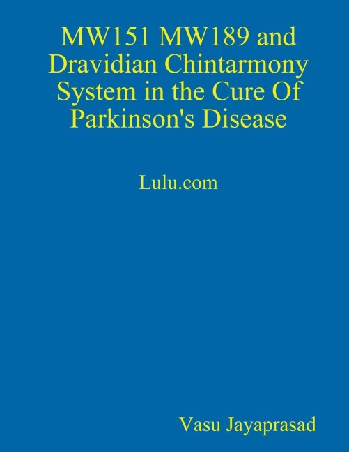 MW151 MW189 and Dravidian Chintharmony System in the Cure of Parkinsons Disease
