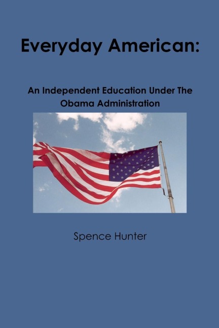 Everyday American: An Independent Education Under The Obama Administration