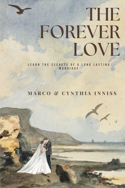The Forever Love: Learn the Secrets of a Long Lasting Marriage