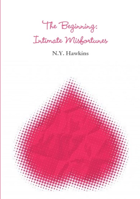The Beginning: Intimate Misfortunes