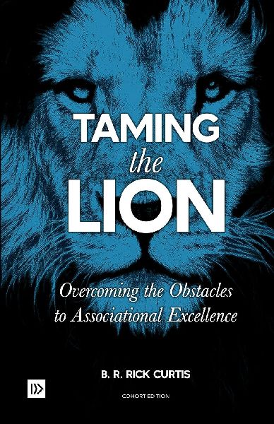 Taming the Lion (Cohort Edition): Overcoming the Obstacles to Associational Excellence